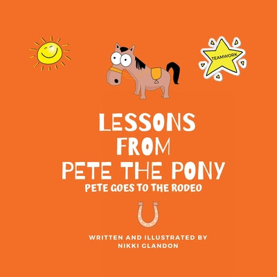 Lessons From Pete The Pony ~ Pete Goes To The Rodeo