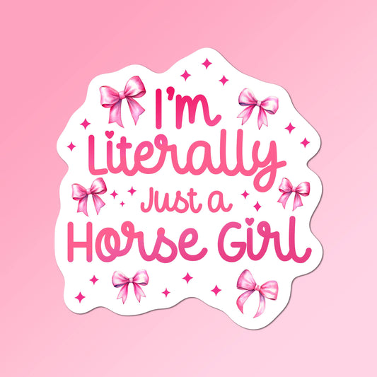 Equestrian Horse Sticker -Waterproof- Literally A Horse Girl