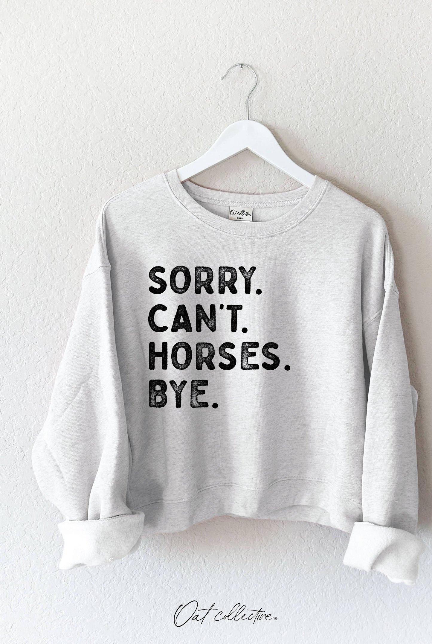 SORRY CAN'T HORSES BYE Mid Graphic Sweatshirt
