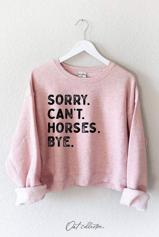 SORRY CAN'T HORSES BYE Mid Graphic Sweatshirt